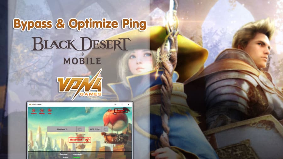 มุดเกม Black Desert Mobile ด้วย VPN4Games แถมลดแลค ลดปิงได้อีก
